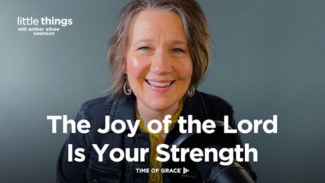 The Joy of the Lord Is Your Strength