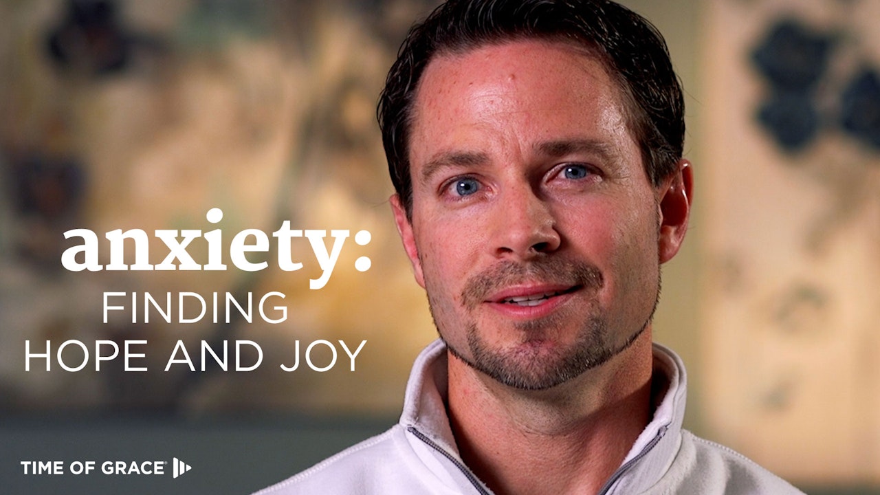 Anxiety: Finding Hope and Joy
