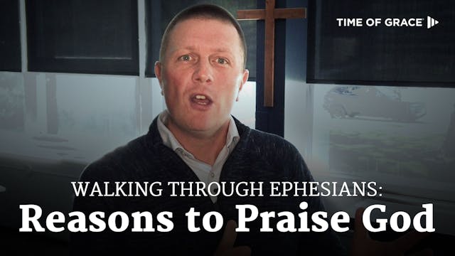 Walking Through Ephesians: Reasons to...