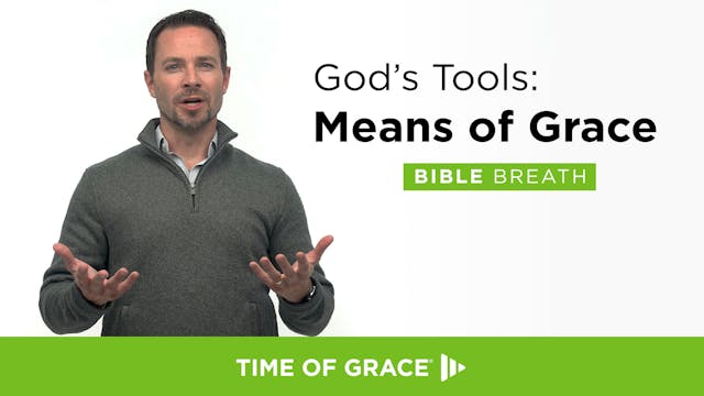 God's Tools: Means of Grace