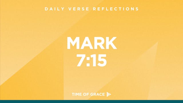 Mark 7:15 (Sept. 5, 2024)