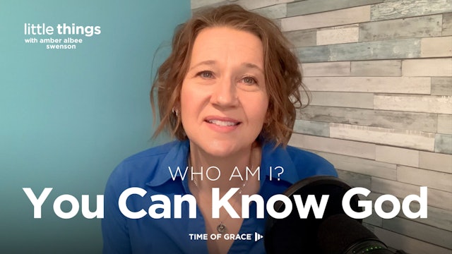 Who Am I? You Can Know God