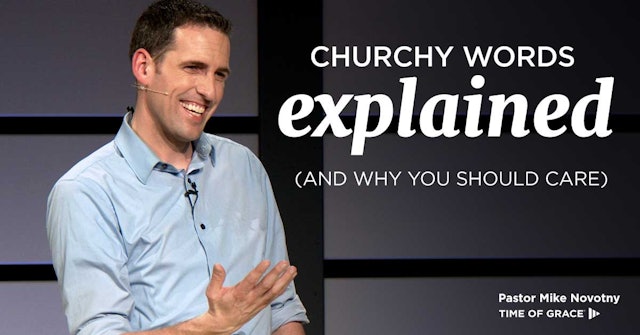 Churchy Words Explained (and Why You Should Care)