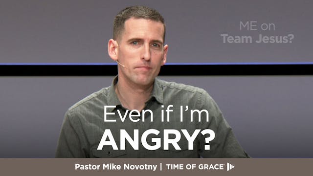 ME on Team Jesus? Even if I'm Angry?
