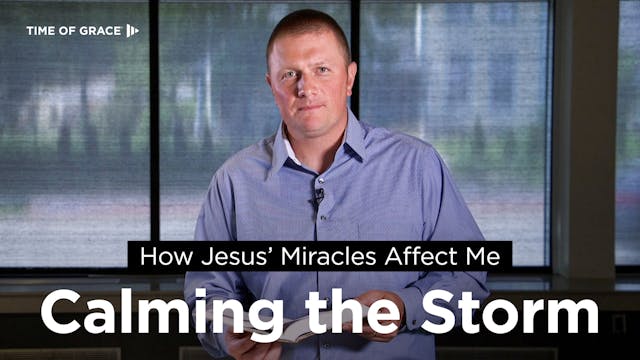 How Jesus' Miracles Affect Me: Calmin...