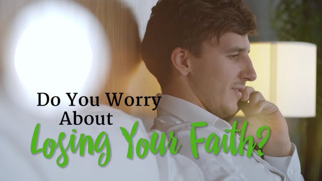5. Do You Worry About Losing Your Faith?