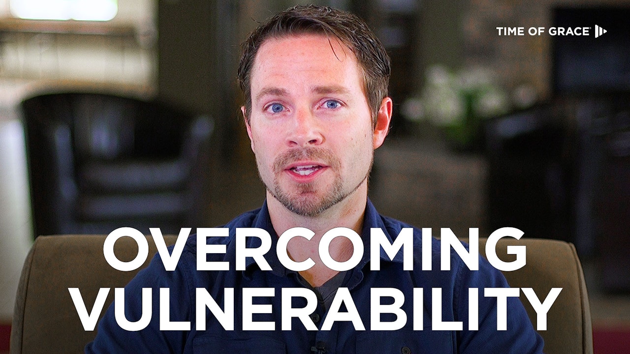 Overcoming Vulnerability