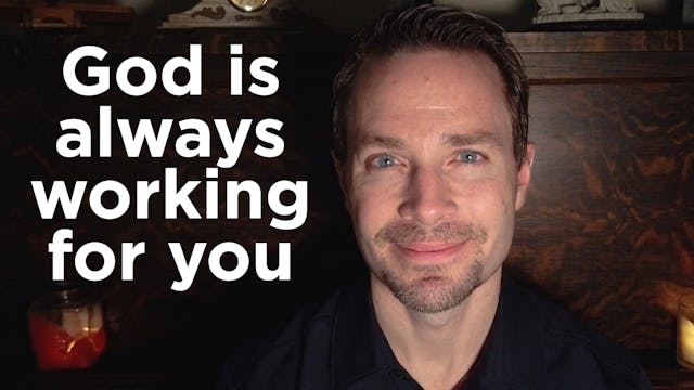 God Is Always Working for You, 3/28/22