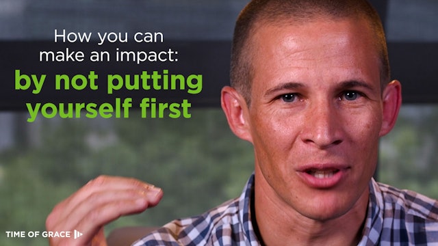 2. How You Can Make an Impact: By Not Putting Yourself First