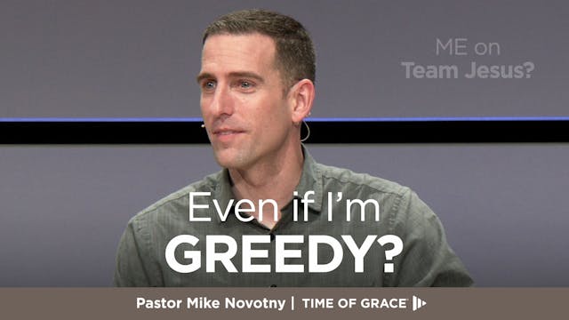 ME on Team Jesus? Even if I'm Greedy?