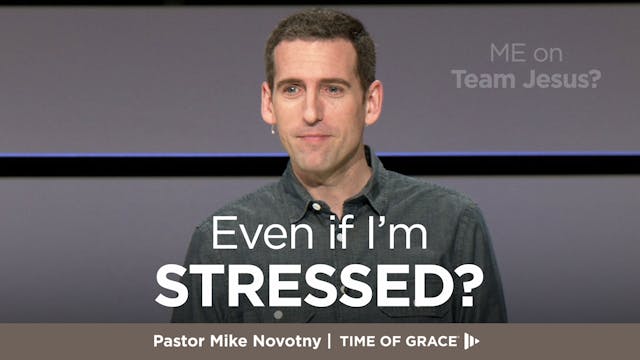ME on Team Jesus? Even if I'm Stressed?