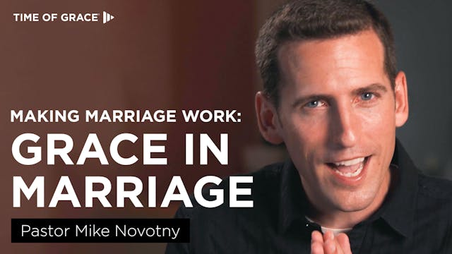 Making Marriage Work: Grace in Marriage