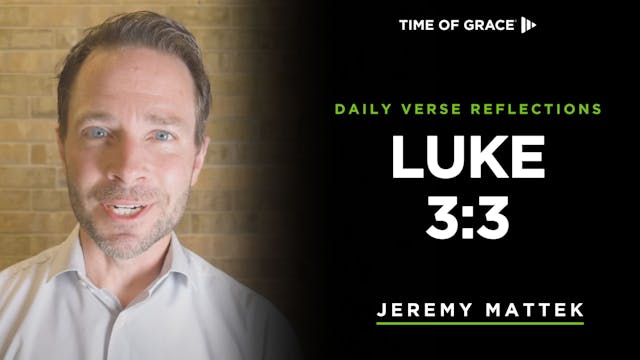 Luke 3:3 (Dec. 11, 2024)