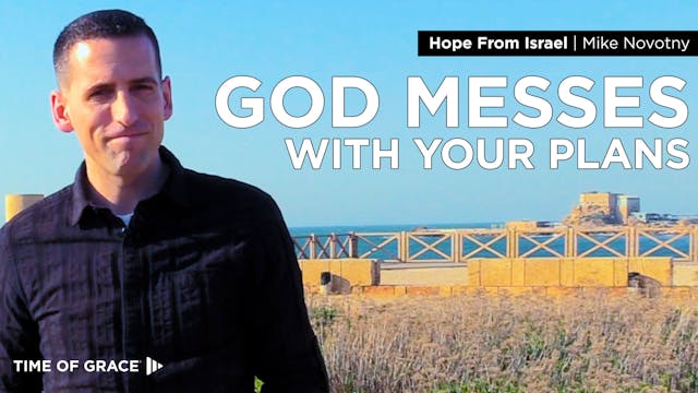 God Messes With Your Plans: Hope From...