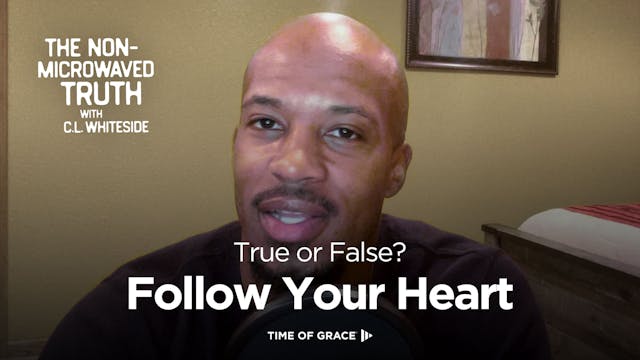 True or False? Follow Your Heart