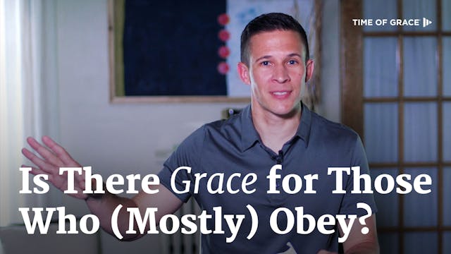Is There Grace for Those Who (Mostly)...
