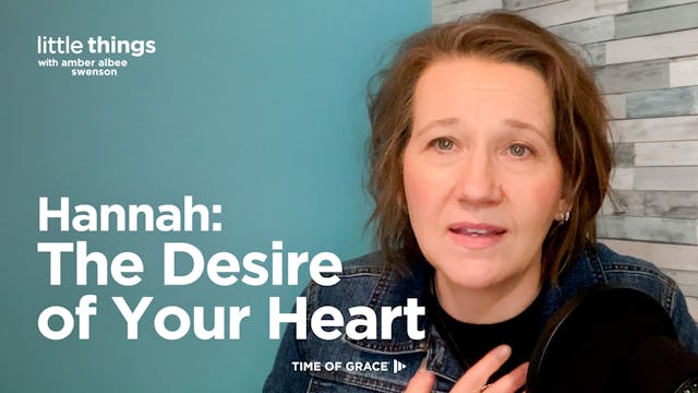 Hannah: The Desire of Your Heart