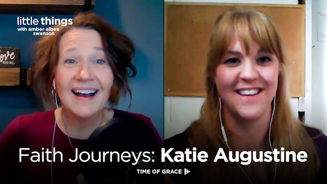 Faith Journeys: Katie Augustine