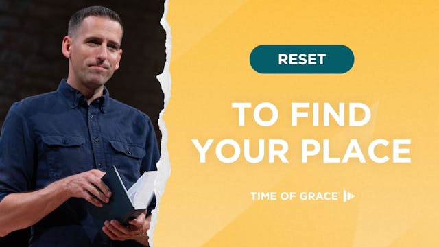 Reset: To Find Your Place