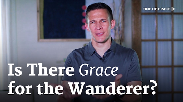 Is There Grace for the Wanderer?