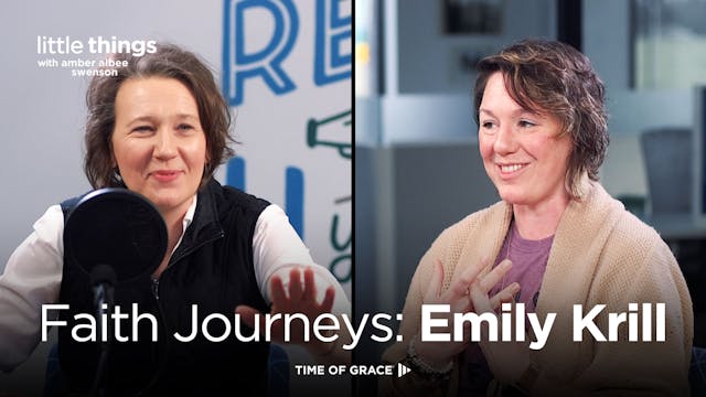 Faith Journeys: Emily Krill