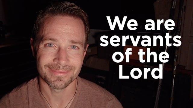 We Are Servants of the Lord, 9/26/22