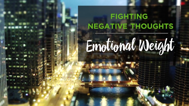 4. Fighting Negative Talk: Emotional Weight