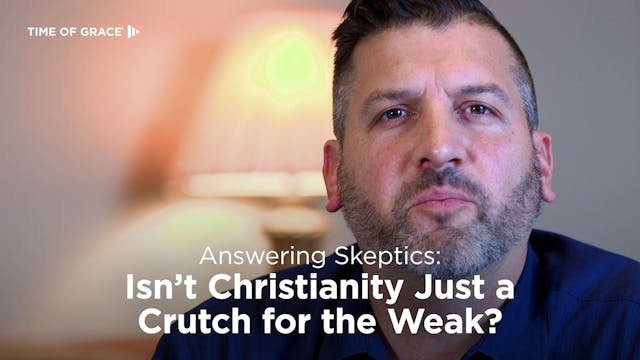 Answering Skeptics: Isn't Christianit...