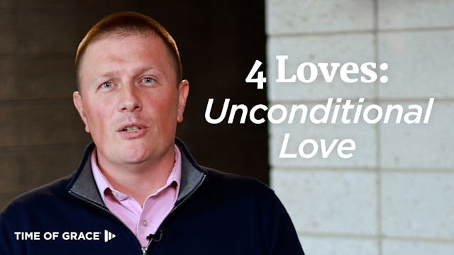 5. 4 Loves in Your Life: Unconditiona...