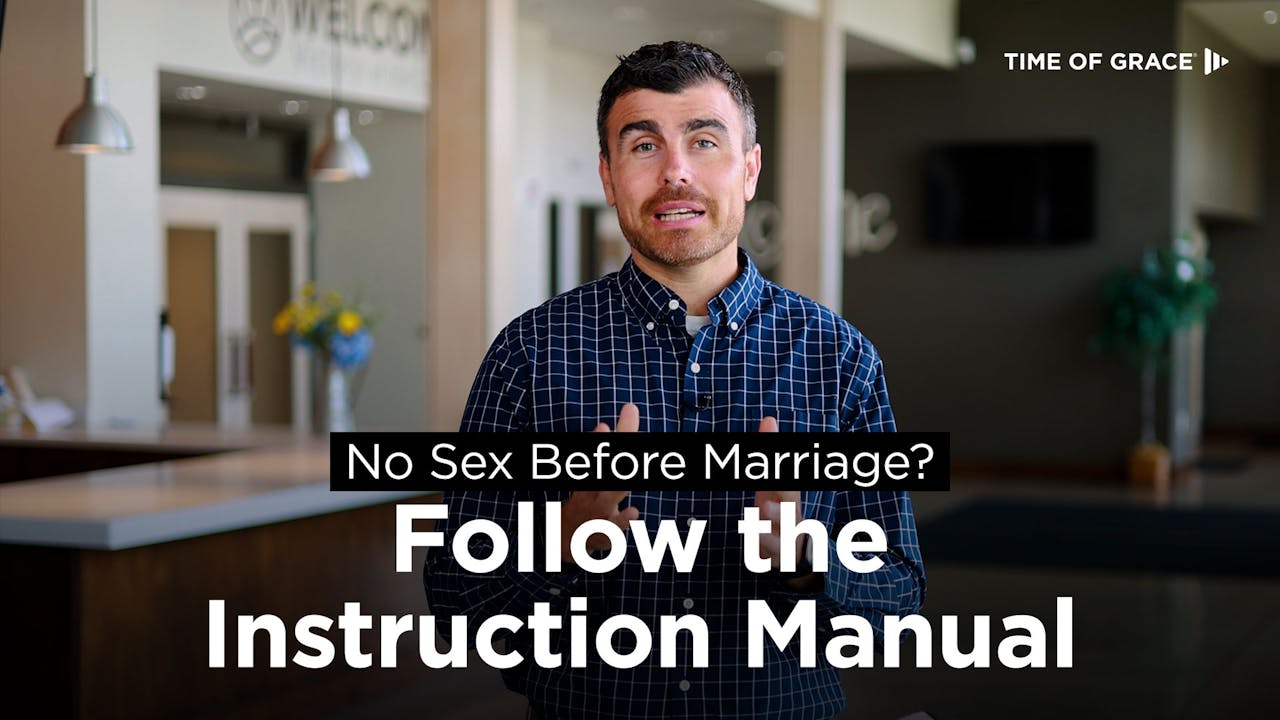 1. No Sex Before Marriage? Follow the Instruction Manual - No Sex Before  Marriage? - Time of Grace