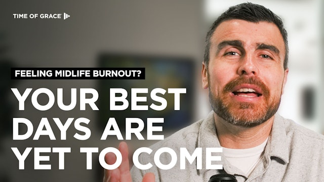 Feeling Midlife Burnout? Your Best Days Are Yet to Come