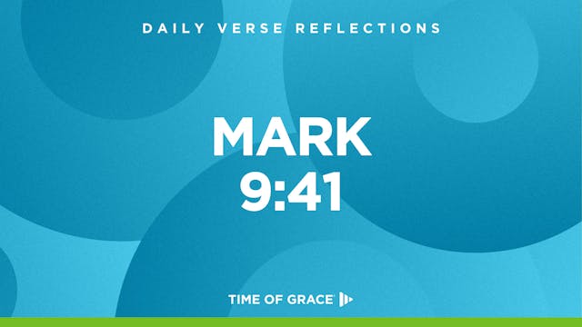 Mark 9:41 (Oct. 2, 2024)