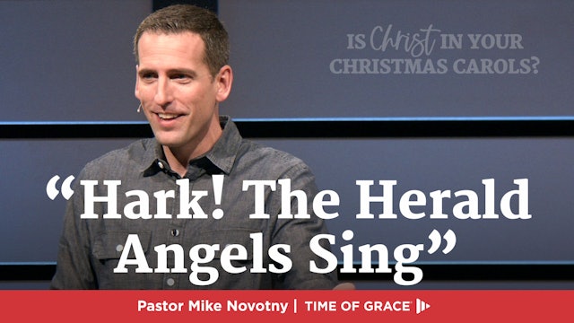 Is Christ in Your Christmas Carols? "Hark! The Herald Angels Sing"