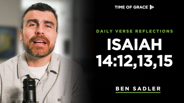 Isaiah 14:12,13,15 (Dec. 6, 2024)