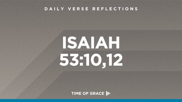 Isaiah 53:10,12 (Oct. 21, 2024)