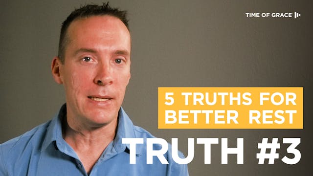 5 Truths for Better Rest: Truth #3