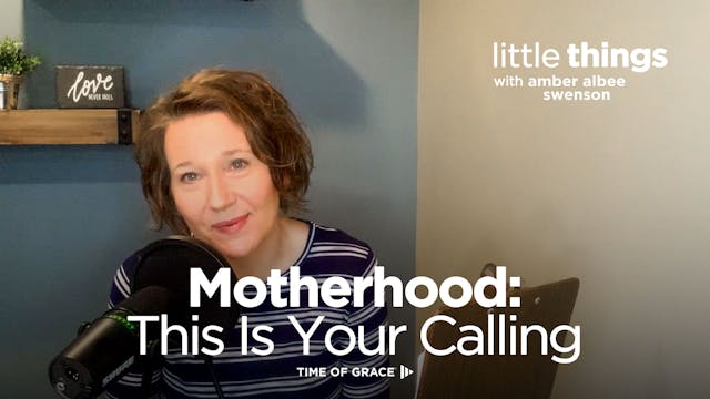 Motherhood: This Is Your Calling