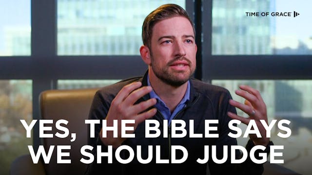 1. Yes, the Bible Says We Should Judge