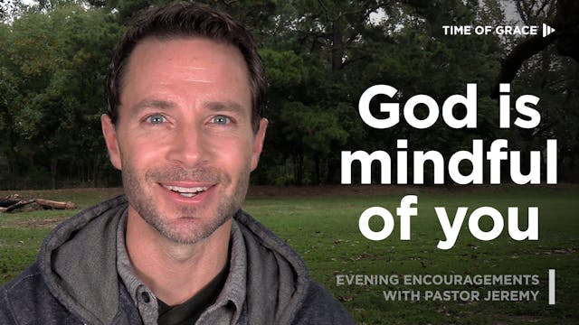 God Is Mindful of You, 11/16/23