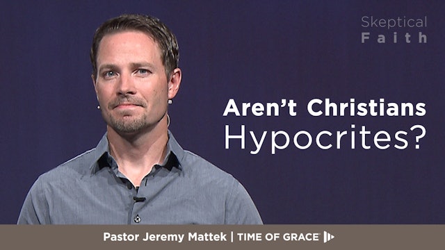 Aren't Christians Hypocrites? || Skeptical Faith