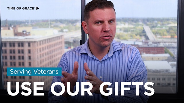 Serving Veterans: Use Our Gifts