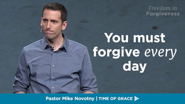 You Must Forgive EVERY Day || Freedom...