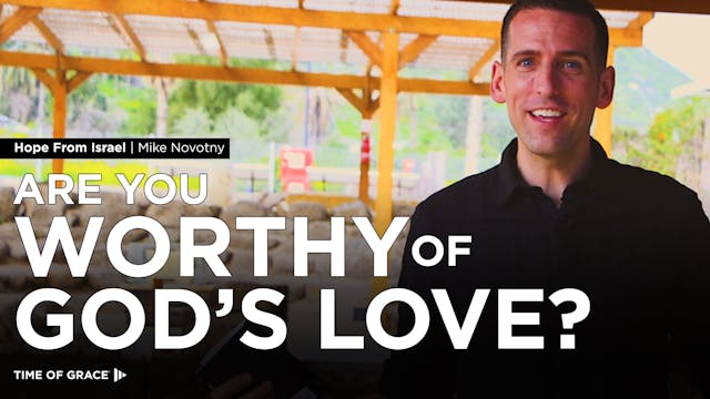 Are You Worthy of God's Love? - Hope ...