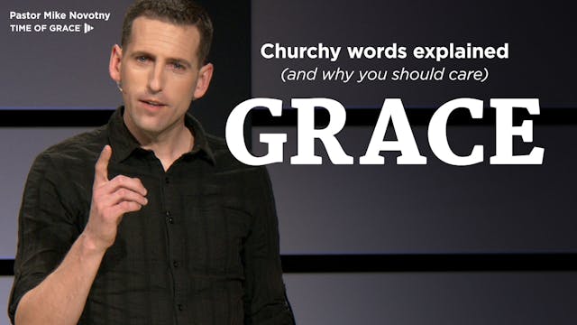 Grace: Churchy Words Explained (and W...