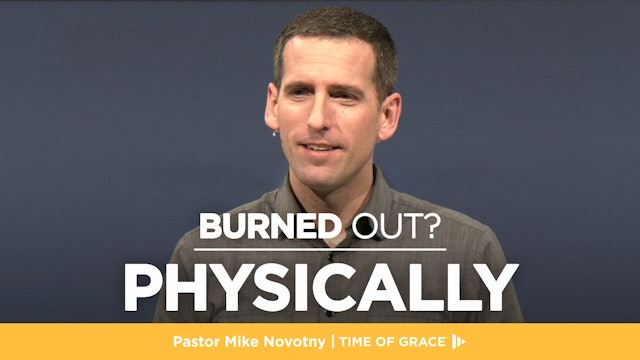 Burned Out? Physically