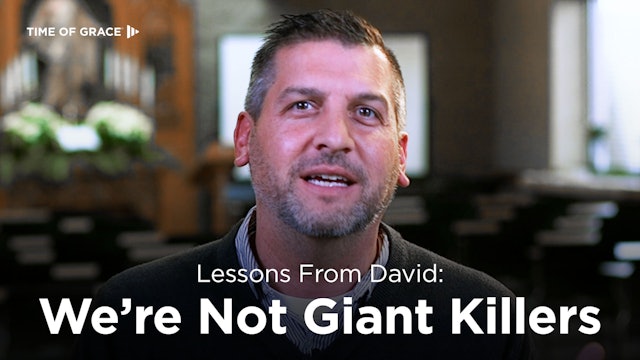 Lessons From David: We're Not Giant Killers