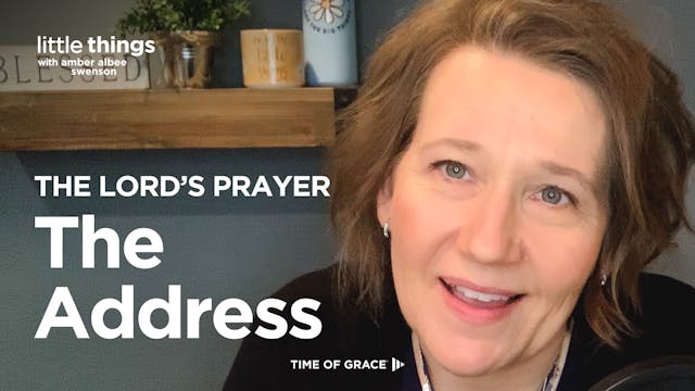 The Lord's Prayer: The Address