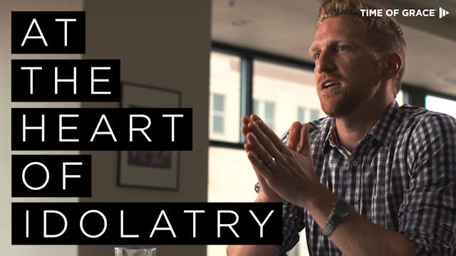 4. At the Heart of Idolatry
