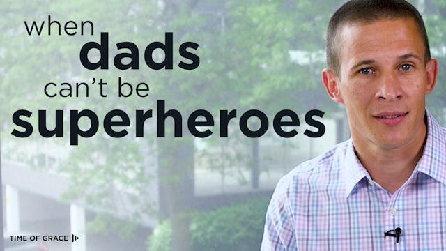 5. When Dads Can't Be Superheroes