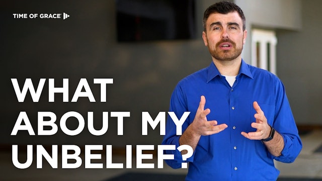What About My Unbelief?